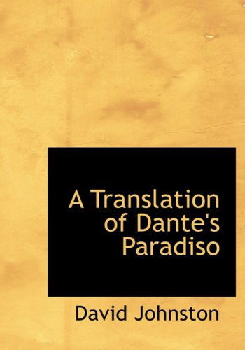 Cover for David Johnston · A Translation of Dante's Paradiso (Hardcover Book) [Large Print, Lrg edition] (2008)