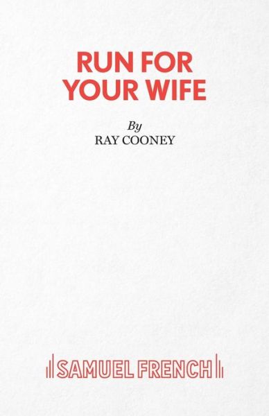 Cover for Ray Cooney · Run for Your Wife - Acting Edition S. (Paperback Book) (1984)