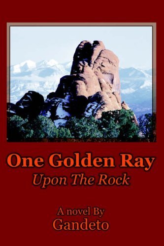 Cover for Gandeto · One Golden Ray Upon the Rock (Pocketbok) (2005)
