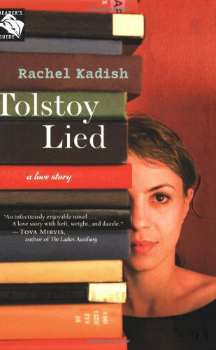 Rachel Kadish · Tolstoy Lied: a Love Story (Paperback Book) [Reprint edition] (2007)