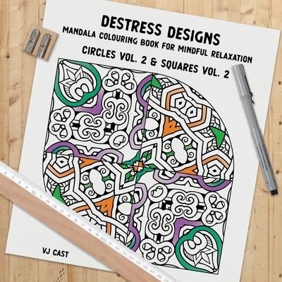 Cover for VJ Cast · Destress Designs - Circles Vol. 2 &amp; Squares Vol. 2 Mandala Colouring Book for Mindful Relaxation (Paperback Bog) (2020)