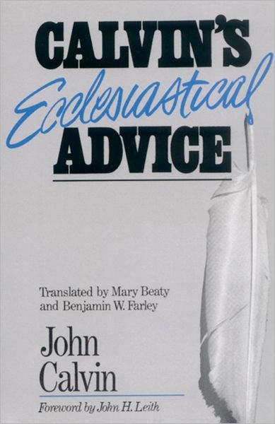 Cover for John Calvin · Calvin's Ecclesiastical Advice (Taschenbuch) [1st edition] (1991)