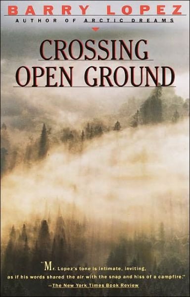 Cover for Barry Lopez · Crossing Open Ground (Paperback Book) (1989)