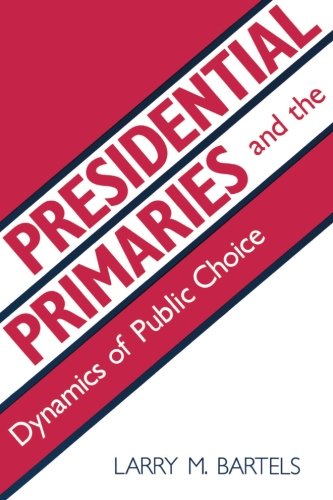 Cover for Larry M. Bartels · Presidential Primaries and the Dynamics of Public Choice (Paperback Book) (1988)