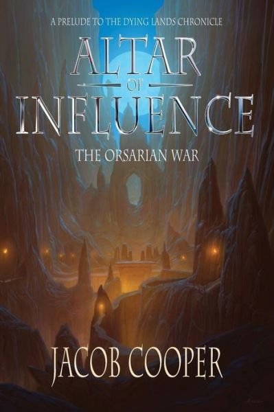 Cover for Jacob Cooper · Altar of Influence: the Orsarian War (Taschenbuch) (2014)