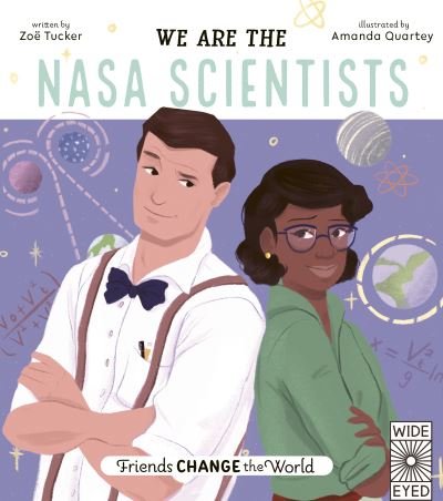 Cover for Zoe Tucker · We Are the NASA Scientists - Friends Change the World (Hardcover Book) (2021)