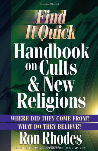 Cover for Ron Rhodes · Find It Quick Handbook on Cults and New Religions: Where Did They Come From? What Do They Believe? (Paperback Bog) (2005)