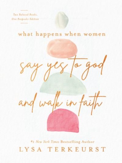 Cover for Lysa TerKeurst · What Happens When Women Say Yes to God and Walk in Faith (Innbunden bok) (2022)