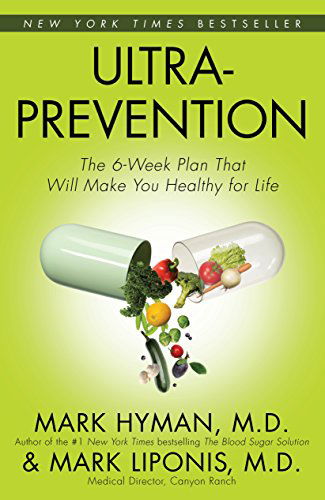 Ultraprevention: the 6-week Plan That Will Make You Healthy for Life - Dr. Mark Hyman - Bøger - Simon & Schuster Ltd - 9780743448833 - 4. januar 2005