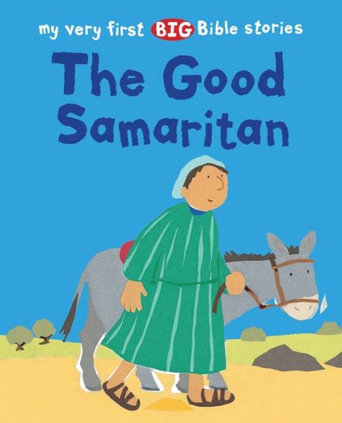 Cover for Lois Rock · The Good Samaritan - My Very First BIG Bible Stories (Paperback Book) [New edition] (2020)