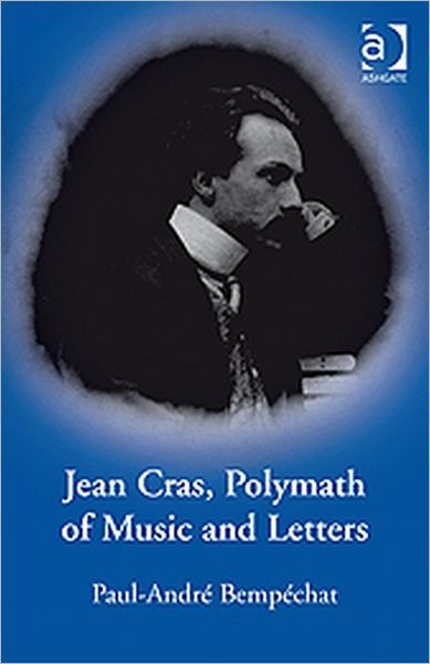 Cover for Paul-Andre Bempechat · Jean Cras, Polymath of Music and Letters (Hardcover Book) [New edition] (2009)