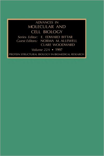 Cover for Woodward, C. (Department of Biochemistry, University of Minnesota, St. Paul, MN, USA) · Protein Structural Biology in Biomedical Research, Part A - Advances in Molecular &amp; Cell Biology (Hardcover Book) (1998)