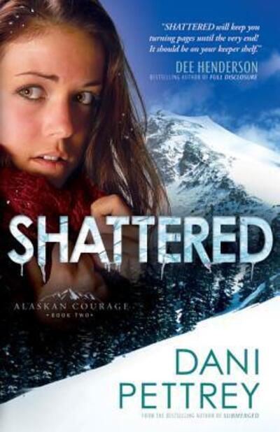 Cover for Dani Pettrey · Shattered (Paperback Book) (2013)