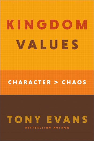 Cover for Tony Evans · Kingdom Values: Character Over Chaos (Paperback Book) (2022)