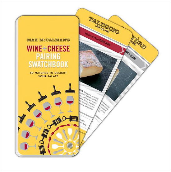 Cover for Max McCalman · Max McCalman's Wine and Cheese Pairing Swatchbook: 50 Pairings to Delight Your Palate (Book) (2013)