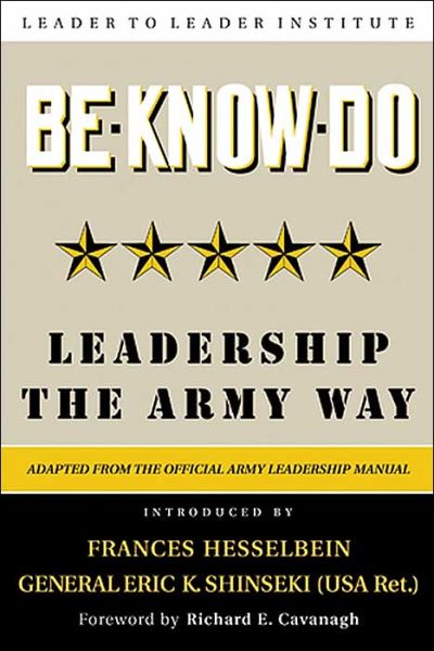 Cover for U.S. Army · Be * Know * Do, Adapted from the Official Army Leadership Manual: Leadership the Army Way - Frances Hesselbein Leadership Forum (Innbunden bok) (2004)