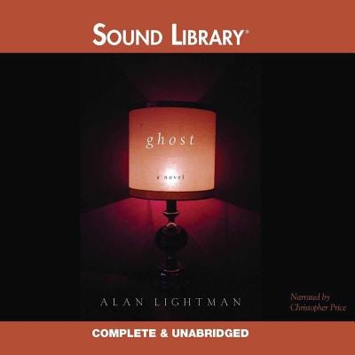 Ghost - Alan Lightman - Audio Book - Blackstone Audiobooks - 9780792750833 - November 1, 2007