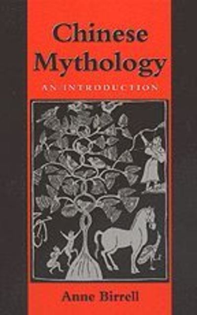 Cover for Birrell, Anne M. (University of Cambridge) · Chinese Mythology: An Introduction (Paperback Bog) (1999)