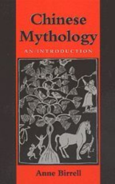 Cover for Birrell, Anne M. (University of Cambridge) · Chinese Mythology: An Introduction (Paperback Book) (1999)