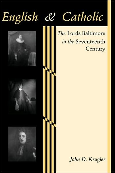 Cover for Krugler, John D. (Marquette University) · English and Catholic: The Lords Baltimore in the Seventeenth Century - The Johns Hopkins University Studies in Historical and Political Science (Pocketbok) (2008)