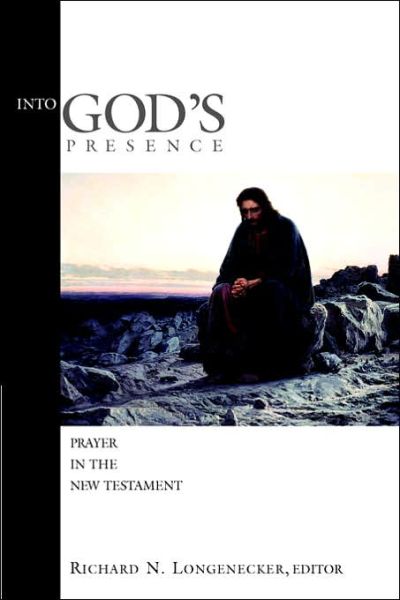 Cover for Richard N Longenecker · Into God's Presence: Prayer in the New Testament (Paperback Book) (2001)