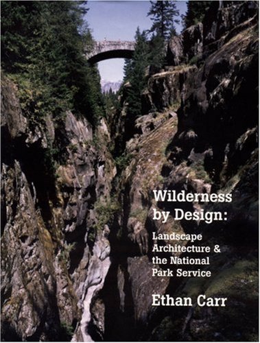 Cover for Ethan Carr · Wilderness by Design: Landscape Architecture and the National Park Service (Paperback Bog) (1999)
