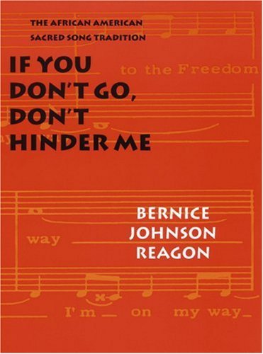 Cover for Bernice Johnson Reagon · If You Don't Go, Don't Hinder Me: The African American Sacred Song Tradition (Paperback Bog) (2001)