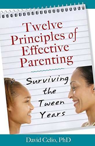 Cover for David Celio · Twelve Principles of Effective Parenting: Surviving the Tween Years (Paperback Book) (2011)