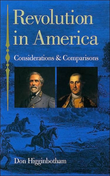 Cover for Don Higginbotham · Revolution in America: Considerations and Comparisons - American History (Hardcover Book) (2005)