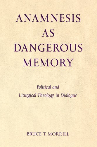 Cover for Bruce T. Morrill Sj · Anamnesis  As Dangerous Memory: Political and Liturgical Theology in Dialogue (Pueblo Books) (Paperback Book) (2000)