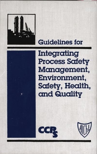 Cover for CCPS (Center for Chemical Process Safety) · Guidelines for Integrating Process Safety Management, Environment, Safety, Health, and Quality (Hardcover bog) (1996)