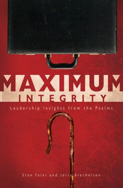 Maximum Integrity - Stan Toler - Books - Lillenas Publishing - 9780834122833 - November 15, 2006