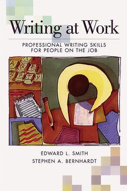 Writing at Work: Professional Writing Skills for People on the Job - Edward L. Smith - Books - NTC Publishing Group,U.S. - 9780844259833 - March 4, 1997