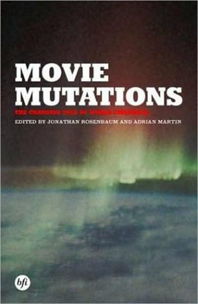 Cover for Jonathan Rosenbaum · Movie Mutations: The Changing Face of World Cinephilia (Hardcover Book) [2003 edition] (2003)