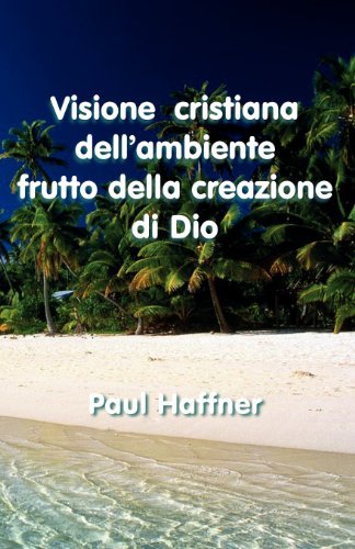 Cover for Paul Haffner · Visione Cristiana Dell'ambiente (Paperback Book) [Italian edition] (2012)