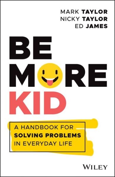 Cover for Ed James · Be More Kid: How to Escape the Grown Up Trap and Live Life to the Full! (Taschenbuch) (2020)