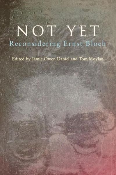 Cover for Jamie O Daniel · Not Yet: Reconsidering Ernst Bloch (Pocketbok) (1997)