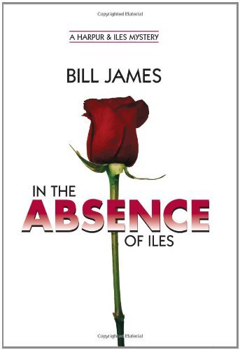 Cover for Bill James · In the Absence of Iles (Innbunden bok) (2010)