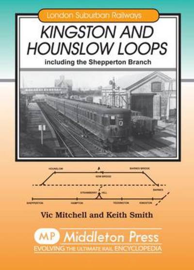 Cover for Vic Mitchell · Kingston and Hounslow Loops: Including the Shepperton Branch - London Suburban Railways (Hardcover Book) (1990)