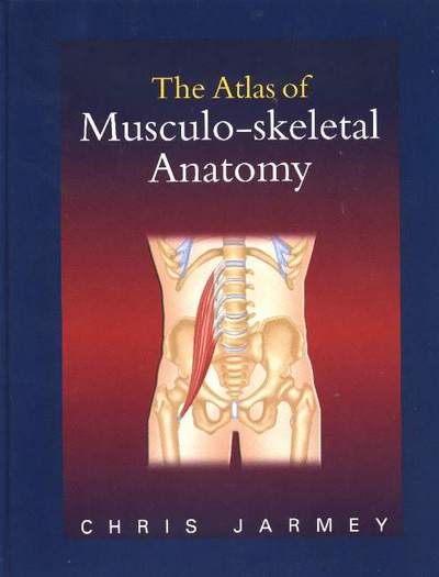 Cover for Chris Jarmey · The Atlas of Musculo-skeletal Anatomy (Gebundenes Buch) (2004)