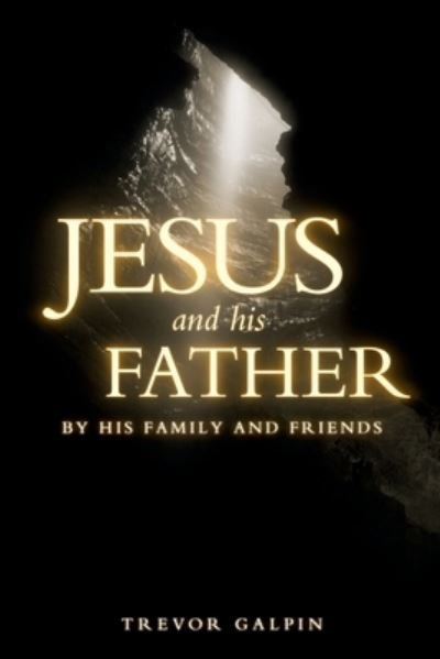 Cover for Trevor Galpin · Jesus and his Father (Paperback Book) (2019)