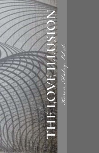 Cover for Min Karen Maloy Ed.s. · The Love Illusion: Breaking Through the Barriers to Christian Dating (Pocketbok) (2013)