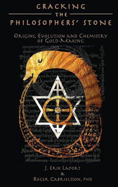 Cover for J Erik Laport · Cracking the Philosophers' Stone: Origins, Evolution and Chemistry of Gold-Making (Hardcover Color Edition) - Quintessence Classical Alchemy (Hardcover Book) (2015)