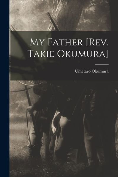 Cover for Umetaro Okumura · My Father [Rev. Takie Okumura] (Paperback Book) (2021)