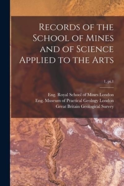 Cover for Eng Royal School of Mines London · Records of the School of Mines and of Science Applied to the Arts; 1, pt.1 (Paperback Bog) (2021)