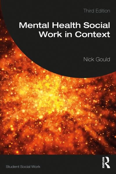 Cover for Gould, Nick (University of Bath, UK and Griffith University, Australia) · Mental Health Social Work in Context - Student Social Work (Paperback Bog) (2022)