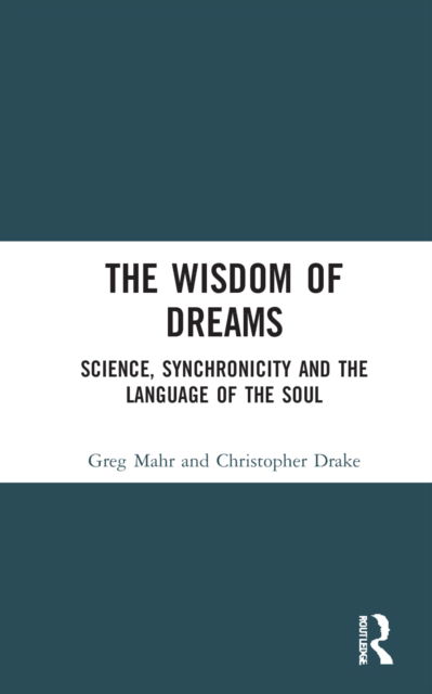 Cover for Greg Mahr · The Wisdom of Dreams: Science, Synchronicity and the Language of the Soul (Hardcover Book) (2022)