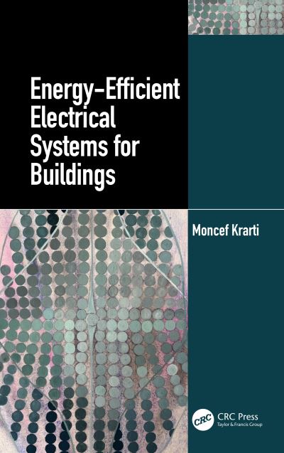 Cover for Krarti, Moncef (University of Colorado, United States) · Energy-Efficient Electrical Systems for Buildings - Mechanical and Aerospace Engineering Series (Hardcover Book) (2023)