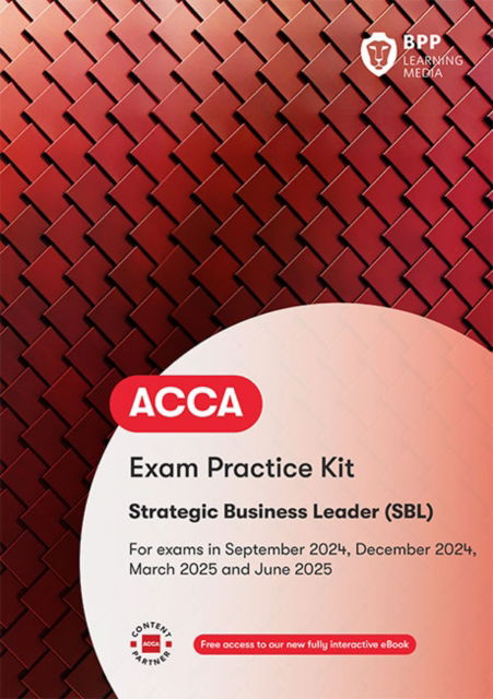 ACCA Strategic Business Leader: Exam Practice Kit - BPP Learning Media - Kirjat - BPP Learning Media - 9781035513833 - sunnuntai 17. maaliskuuta 2024