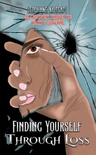 Lebohang Motsapi · Finding Yourself Through Loss (Paperback Book) (2024)